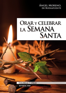 Orar y celebrar la Semana Santa