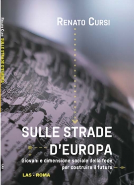 Sulle strade d’Europa. Giovani e dimensione sociale della fede per costruire il futuro