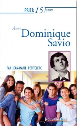 Prier 15 jours avec Dominique Savio