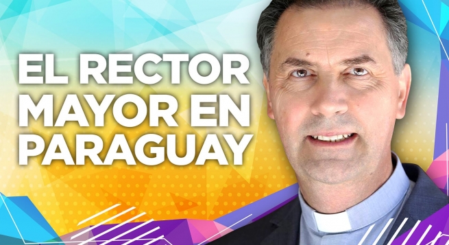 Paraguay - "Let us walk together, with Don Bosco and the young." The Rector Major's visit to the country