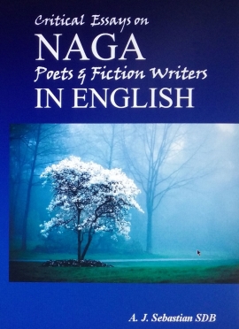 Critical Essays on Naga Poets & Fiction Writers in English