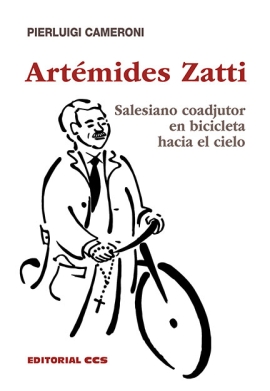 ARTÉMIDES ZATTI, Salesiano coadjutor en bicicleta hacia el cielo