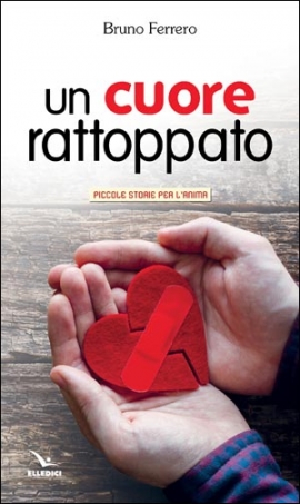 Un cuore rattoppato. Piccole storie per l'anima