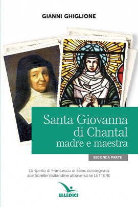 SANTA GIOVANNA DI CHANTAL MADRE E MAESTRA