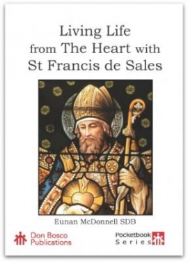 Living Life from the Heart with St Francis de Sales