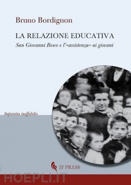 La relazione educativa: San Giovanni Bosco e l’«assistenza» ai giovani