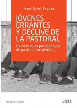 JOVÉNES ERRANTES Y DECLIVE DE LA PASTORAL