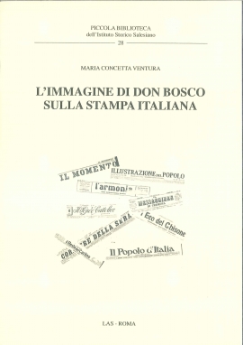 L’immagine di Don Bosco sulla stampa italiana. Negli anni 1888, 1929 e 1934