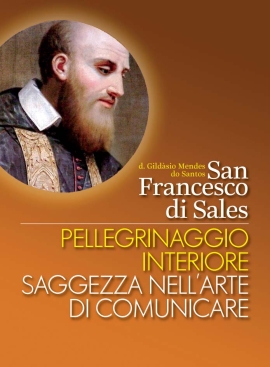 RMG - "Comunicação no amor e do amor de Deus": 4º do P. Gildasio Mendes da série "São Francisco de Sales Comunicador. Peregrinação interior, sabedoria na arte de comunicar"