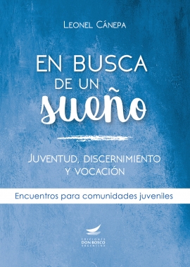 “En busca de un sueño. Juventud, discernimiento y vocación”