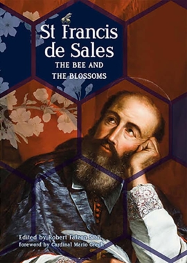 St Francis de Sales: The Bee and the Blossoms