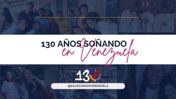 Venezuela – 130 years of dreams in the country, with the Salesians