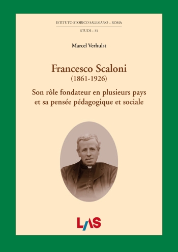 Francesco Scaloni (1861-1926). Son rôle fondateur en plusieurs pays et sa Pensée pédagogique et sociale