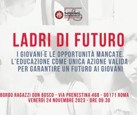 Italia – “Ladri di futuro. I giovani e le opportunità mancate, l’educazione come unica azione valida per garantire un futuro ai giovani”