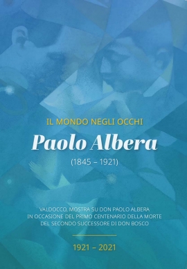 Italia – Don Pablo Albera, 100 años en el cielo. La exposición "El mundo en los ojos" ahora también está disponible en PDF