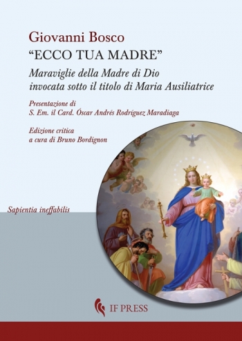 ECCO TUA MADRE: Maraviglie della Madre di Dio invocata sotto il titolo di Maria Ausiliatrice