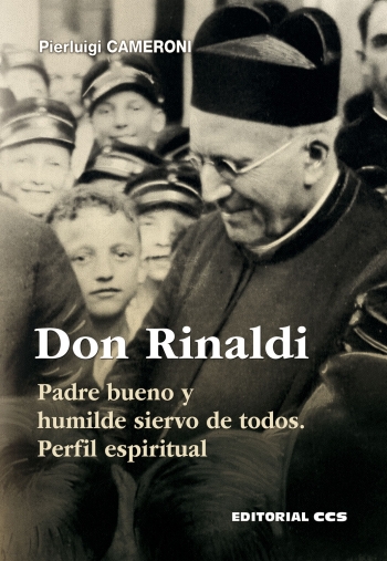 Don Rinaldi «Padre bueno y humilde siervo de todos. Perfil espiritual»