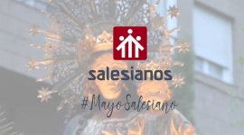 España – Un mes eminentemente salesiano: se lanza la Web www.mayosalesiano.es para vivir el mes de la Auxiliadora