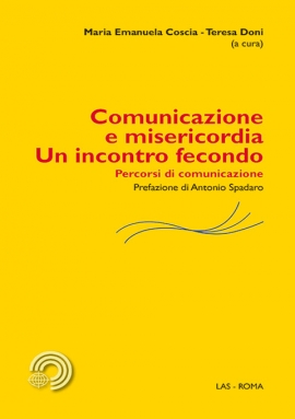 COMUNICAZIONE E MISERICORDIA. UN INCONTRO FECONDO